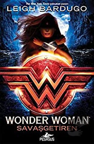 Wonder Woman: Savaşgetiren - DC İkonlar Serisi 1 (Ciltli) - Leigh Bard