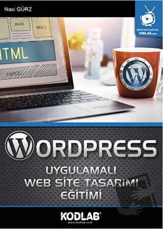 Wordpress Uygulamalı Web Site Tasarımı Eğitimi - Naci Gürz - Kodlab Ya