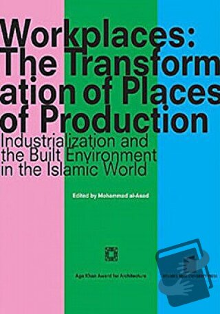 Workplaces: The Transformation of Places of Production - Mohammad al-A