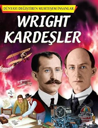 Wright Kardeşler - Dünyayı Değiştiren Muhteşem İnsanlar - Kolektif - Y