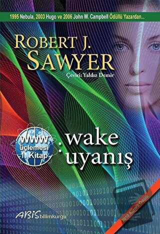 www: Wake - Uyanış - Robert J. Sawyer - Abis Yayıncılık - Fiyatı - Yor