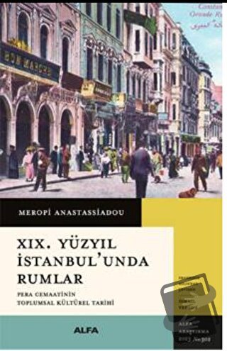 XIX. Yüzyıl İstanbul’unda Rumlar - Meropi Anastassiadou - Alfa Yayınla