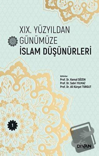 XIX. Yüzyıldan Günümüze İslam Düşünürleri - Cilt 1 - Kolektif - Divan 