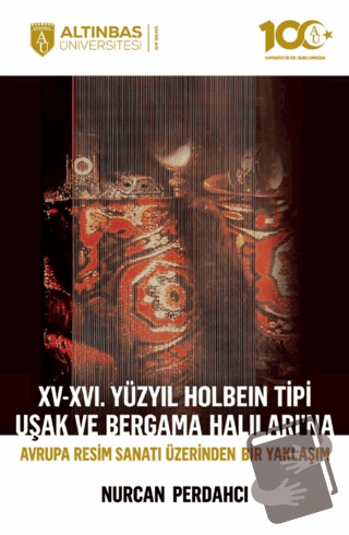 XV-XVI. Yüzyıl Holbein Tipi Uşak ve Bergama Halıları’na Avrupa Resim S