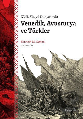 XVII. Yüzyıl Dünyasında Venedik, Avusturya ve Türkler - Kenneth M. Set