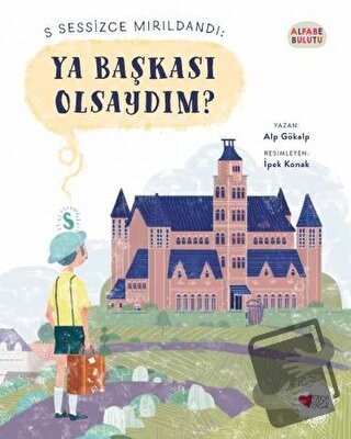 Ya Başkası Olsaydım? - Alfabe Bulutu 1 - Alp Gökalp - Can Çocuk Yayınl