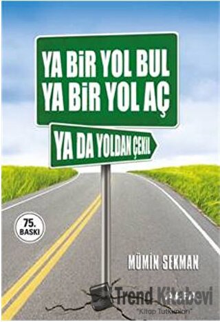 Ya Bir Yol Bul Ya Bir Yol Aç Ya da Yoldan Çekil - Mümin Sekman - Alfa 