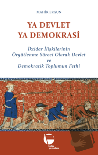 Ya Devlet Ya Demokrasi - Mahir Ergun - Belge Yayınları - Fiyatı - Yoru