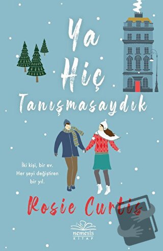 Ya Hiç Tanışmasaydık - Rosie Curtis - Nemesis Kitap - Fiyatı - Yorumla