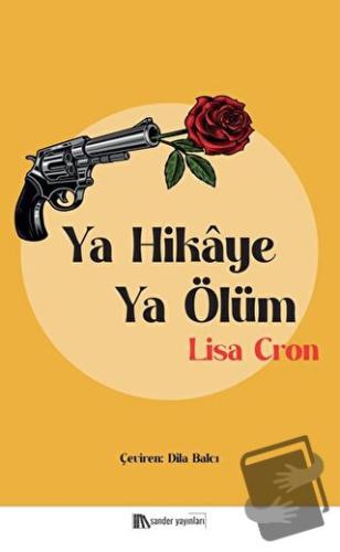 Ya Hikaye Ya Ölüm - Lisa Cron - Sander Yayınları - Fiyatı - Yorumları 