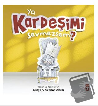 Ya Kardeşimi Sevmezsem (Ciltli) - Gülşen Arslan Akca - Timaş Çocuk - F