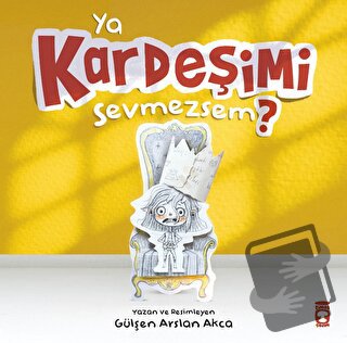 Ya Kardeşimi Sevmezsem? - Gülşen Arslan Akca - Timaş Çocuk - Fiyatı - 