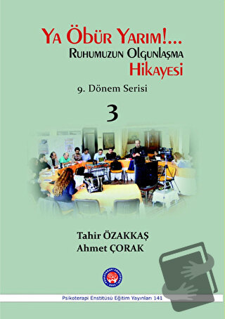 Ya Öbür Yarım!.. Ruhumuzun Olgunlaşma Hikayesi - 3 - Ahmet Çorak - Psi