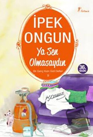 Ya Sen Olmasaydın - Bir Genç Kızın Gizli Defteri 9 - İpek Ongun - Arte