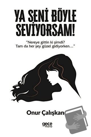 Ya Seni Böyle Seviyorsam! - Onur Çalışkan - Gece Kitaplığı - Fiyatı - 