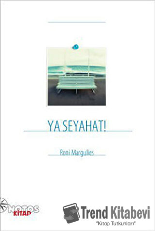 Ya Seyahat! - Roni Margulies - Notos Kitap - Fiyatı - Yorumları - Satı