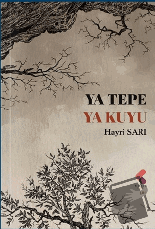 Ya Tepe Ya Kuyu - Hayri Sarı - Klaros Yayınları - Fiyatı - Yorumları -