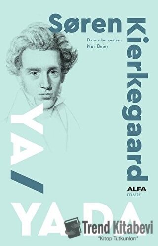 Ya - Ya Da - Soren Kierkegaard - Alfa Yayınları - Fiyatı - Yorumları -