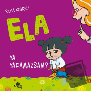 Ya Yapamazsam? - Ela 4 - Silvia Serreli - Kronik Kitap - Fiyatı - Yoru