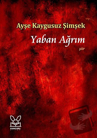 Yaban Ağrım - Ayşe Kaygusuz Şimşek - Kanguru Yayınları - Fiyatı - Yoru