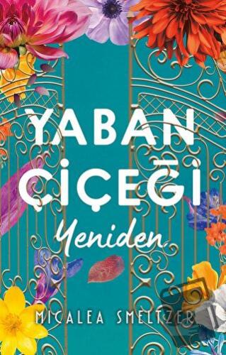 Yaban Çiçeği Yeniden - Micalea Smeltzer - Ren Kitap - Fiyatı - Yorumla