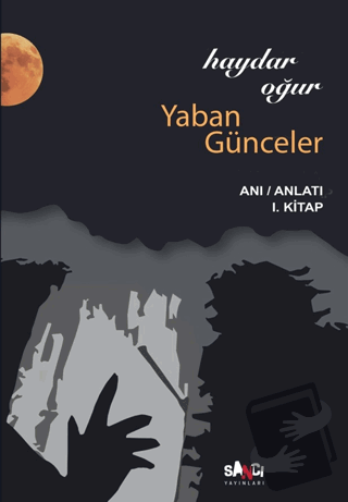 Yaban Günceler - Haydar Oğur - Sancı Yayınları - Fiyatı - Yorumları - 