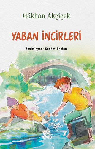 Yaban İncirleri - Gökhan Akçiçek - Uçan At Yayınları - Fiyatı - Yoruml