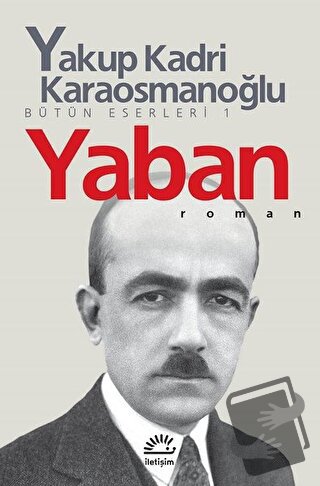 Yaban - Yakup Kadri Karaosmanoğlu - İletişim Yayınevi - Fiyatı - Yorum