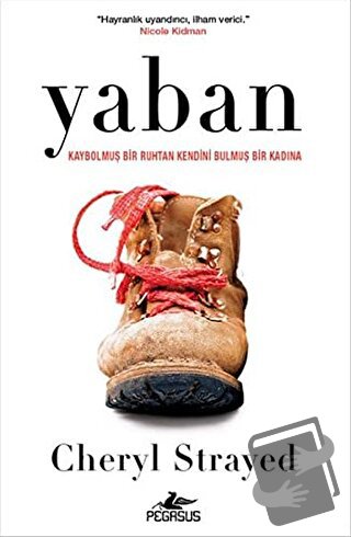 Yaban - Cheryl Strayed - Pegasus Yayınları - Fiyatı - Yorumları - Satı