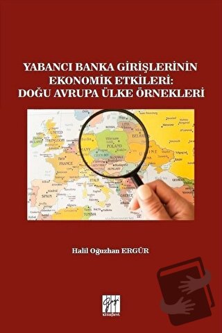 Yabancı Banka Girişlerinin Ekonomik Etkileri: Doğu Avrupa Ülke Örnekle