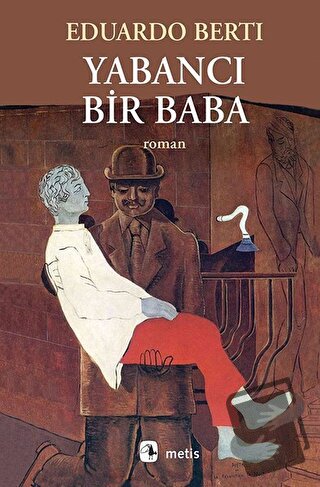 Yabancı Bir Baba - Eduardo Berti - Metis Yayınları - Fiyatı - Yorumlar