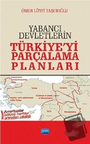 Yabancı Devletlerin Türkiye'yi Parçalama Planları - Ömer Lütfi Taşcıoğ