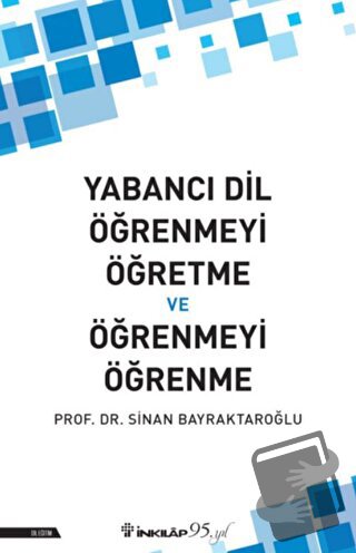 Yabancı Dil Öğrenmeyi Öğretme ve Öğrenmeyi Öğrenme - Sinan Bayraktaroğ