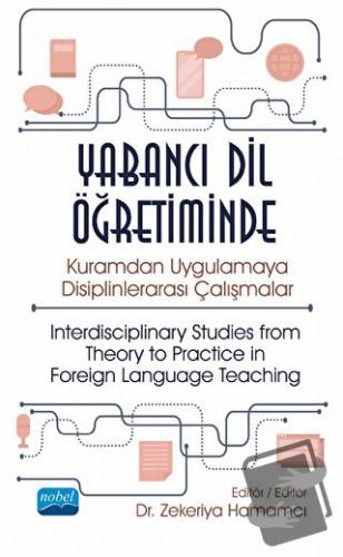 Yabancı Dil Öğretiminde Kuramdan Uygulamaya Disiplinlerarası Çalışmala