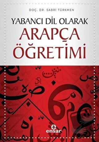 Yabancı Dil Olarak Arapça Öğretimi - Sabri Türkmen - Ensar Neşriyat - 