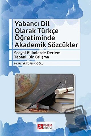 Yabancı Dil Olarak Türkçe Öğretiminde Akademik Sözcükler - Burak Tüfek