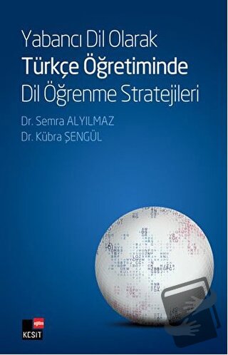 Yabancı Dil Olarak Türkçe Öğretiminde Dil Öğrenme Stratejileri - Kolek