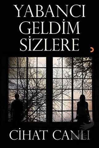 Yabancı Geldim Sizlere - Cihat Canlı - Cinius Yayınları - Fiyatı - Yor