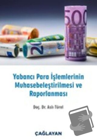 Yabancı Para İşlemlerinin Muhasebeleştirilmesi ve Raporlanması - Aslı 