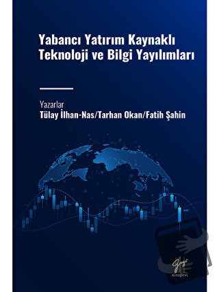 Yabancı Yatırım Kaynaklı Teknoloji ve Bilgi Yayılımları - Tülay İlhan 