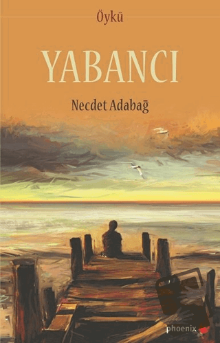 Yabancı - Necdet Adabağ - Phoenix Yayınevi - Fiyatı - Yorumları - Satı