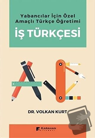 Yabancılar İçin Özel Amaçlı Türkçe Öğretimi İş Türkçesi - Volkan Kurt 