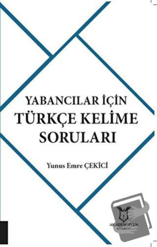 Yabancılar İçin Türkçe Kelime Soruları - Yunus Emre Çekici - Akademisy