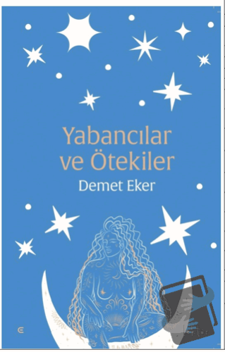 Yabancılar ve Ötekiler - Demet Eker - Epona Kitap - Fiyatı - Yorumları