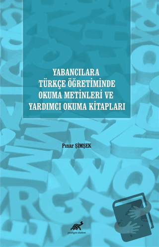 Yabancılara Türkçe Öğretiminde Okuma Metinleri ve Yardımcı Okuma Kitap