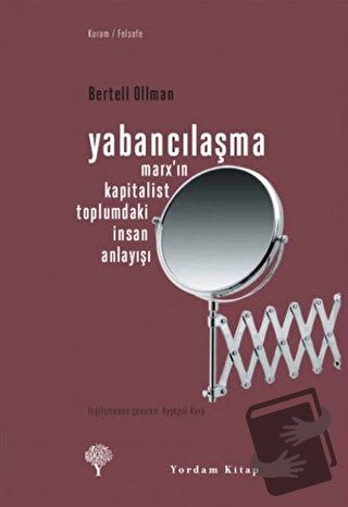 Yabancılaşma - Bertell Ollman - Yordam Kitap - Fiyatı - Yorumları - Sa