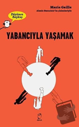 Yabancıyla Yaşamak - Düşünen Baykuş - Marie Gaille - Doruk Yayınları -