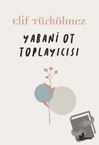 Yabani Ot Toplayıcısı - Elif Türkölmez - Çınar Yayınları - Fiyatı - Yo