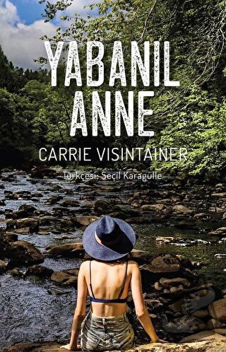 Yabanıl Anne - Carrie Visintainer - Yeni İnsan Yayınevi - Fiyatı - Yor