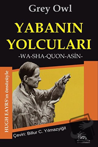 Yabanın Yolcuları - Grey Owl - Sarmal Kitabevi - Fiyatı - Yorumları - 